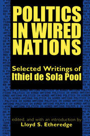 Politics in Wired Nations: Selected Writings of Ithiel De Sola Pool book cover