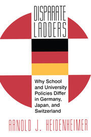 Disparate Ladders: Why School and University Policies Differ in Germany, Japan and Switzerland book cover