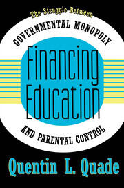 Financing Education: The Struggle between Governmental Monopoly and Parental Control book cover