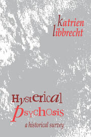 Hysterical Psychosis: A Historical Survey book cover