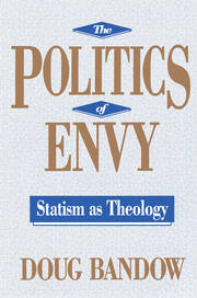 The Politics of Envy: Statism as Theology book cover