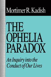 The Ophelia Paradox: An Inquiry into the Conduct of Our Lives book cover