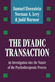 The Dyadic Transaction: An Investigation into the Nature of the Psychotherapeutic Process book cover