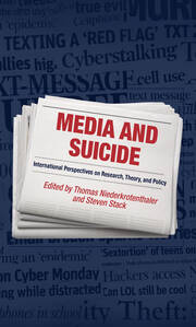Media and Suicide: International Perspectives on Research, Theory, and Policy book cover