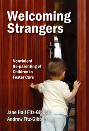 Welcoming Strangers: Nonviolent Re-Parenting of Children in Foster Care book cover