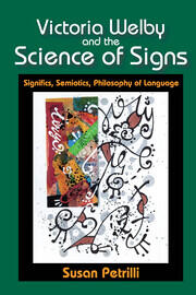 Victoria Welby and the Science of Signs: Significs, Semiotics, Philosophy of Language book cover
