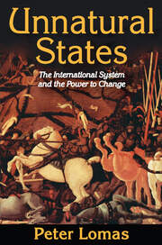 Unnatural States: The International System and the Power to Change book cover
