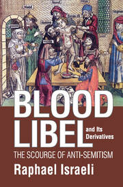 Blood Libel and Its Derivatives: The Scourge of Anti-Semitism book cover