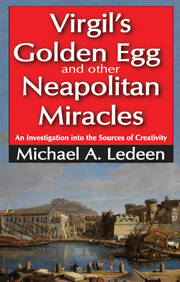 Virgil's Golden Egg and Other Neapolitan Miracles: An Investigation into the Sources of Creativity book cover