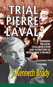 The Trial of Pierre Laval: Defining Treason, Collaboration and Patriotism in World War II France book cover