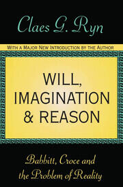Will, Imagination, and Reason: Babbitt, Croce and the Problem of Reality book cover
