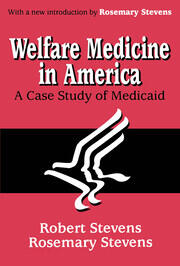 Welfare Medicine in America: A Case Study of Medicaid book cover