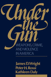 Under the Gun: Weapons, Crime, and Violence in America book cover