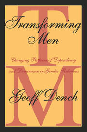 Transforming Men: Changing Patterns of Dependency and Dominance in Gender Relations book cover