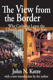 The View from the Border: Why Catholics Leave the Church and Why They Stay book cover