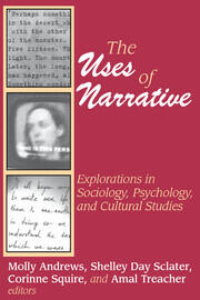 The Uses of Narrative: Explorations in Sociology, Psychology and Cultural Studies book cover