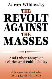 The Revolt Against the Masses: And Other Essays on Politics and Public Policy book cover