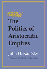 The Politics of Aristocratic Empires book cover