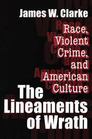 The Lineaments of Wrath: Race, Violent Crime and American Culture book cover
