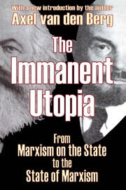 The Immanent Utopia: From Marxism on the State to the State of Marxism book cover