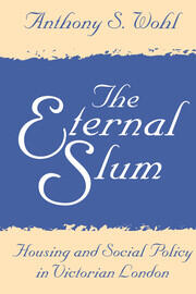 The Eternal Slum: Housing and Social Policy in Victorian London book cover