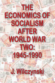 The Economics of Socialism After World War Two: 1945-1990 book cover