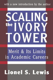 Scaling the Ivory Tower: Merit and Its Limits in Academic Careers book cover