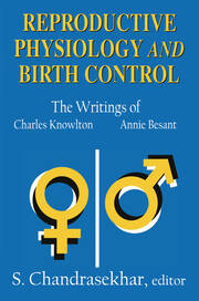 Reproductive Physiology and Birth Control: The Writings of Charles Knowlton and Annie Besant book cover