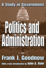 Politics and Administration: A Study in Government book cover
