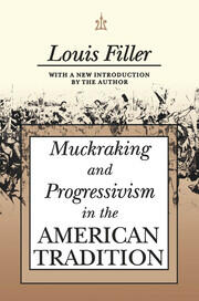 Muckraking and Progressivism in the American Tradition book cover