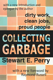 Collecting Garbage: Dirty Work, Clean Jobs, Proud People book cover