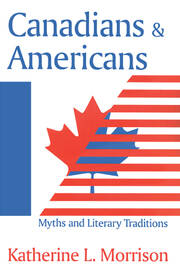 Canadians and Americans: Myths and Literary Traditions book cover