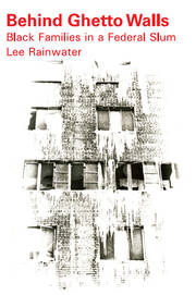 Behind Ghetto Walls: Black Families in a Federal Slum book cover
