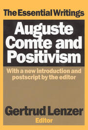 Auguste Comte and Positivism: The Essential Writings book cover