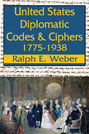 United States Diplomatic Codes and Ciphers, 1775-1938 book cover