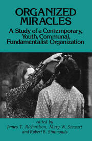 Organized Miracles: Study of a Contemporary Youth Communal Fundamentalist Organization book cover