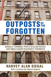 Outposts of the Forgotten: Socially Terminal People in Slum Hotels and Single Occupancy Tenements book cover