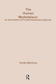 The Human Marketplace: Examination of Private Employment Agencies book cover