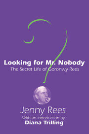 Looking for Mr. Nobody: The Secret Life of Goronwy Rees book cover