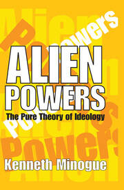 Alien Powers: The Pure Theory of Ideology book cover