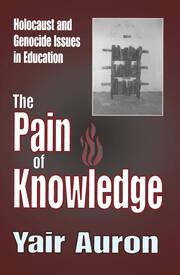 The Pain of Knowledge: Holocaust and Genocide Issues in Education book cover