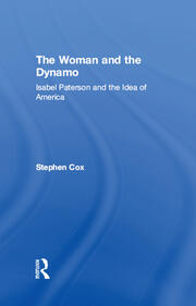 The Woman and the Dynamo: Isabel Paterson and the Idea of America book cover