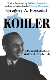 Kohler: A Political Biography of Walter J.Kohler, Jr. book cover
