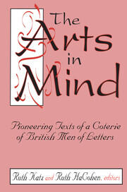 The Arts in Mind: Pioneering Texts of a Coterie of British Men of Letters book cover