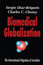Biomedical Globalization: The International Migration of Scientists book cover