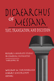 Dicaearchus of Messana: Text, Translation and Discussion book cover