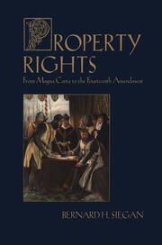 Property Rights: From Magna Carta to the Fourteenth Amendment book cover