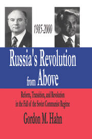 Russia's Revolution from Above, 1985-2000: Reform, Transition and Revolution in the Fall of the Soviet Communist Regime book cover