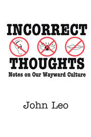 Incorrect Thoughts: Notes on Our Wayward Culture book cover