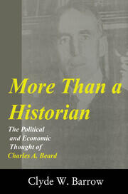 More than a Historian: The Political and Economic Thought of Charles A.Beard book cover